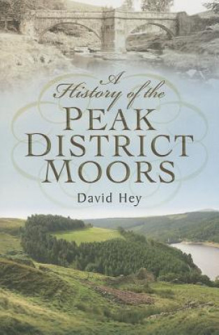 Könyv History of the Peak District Moors David Hey