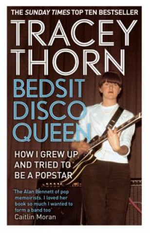 Knjiga Bedsit Disco Queen Tracey Thorn
