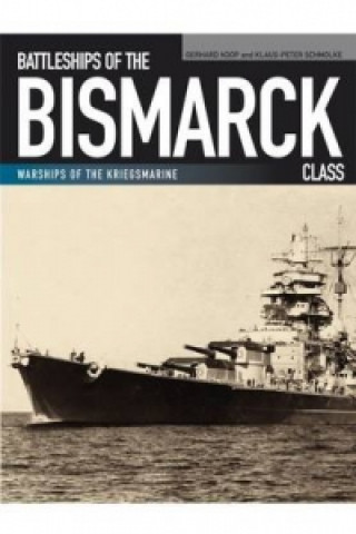 Książka Battleships of the Bismarck Class Gerhard Koop & Klaus Peter Schmolke