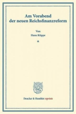Carte Am Vorabend der neuen Reichsfinanzreform. Hans Köppe