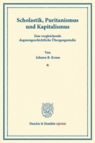 Könyv Scholastik, Puritanismus und Kapitalismus. Johann B. Kraus