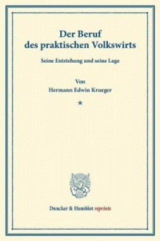 Carte Der Beruf des praktischen Volkswirts. Hermann Edwin Krueger