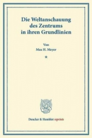 Livre Die Weltanschauung des Zentrums in ihren Grundlinien. Max H. Meyer