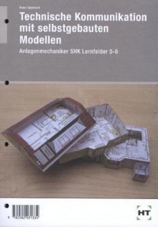 Kniha Technische Kommunikation mit selbstgebauten Modellen, Anlagenmechaniker SHK, Lernfelder 5-8 