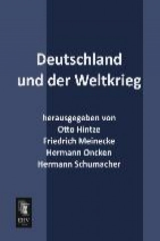 Kniha Deutschland und der Weltkrieg Otto Hintze
