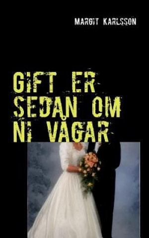 Kniha Gift er sedan om ni vagar Margit Karlsson