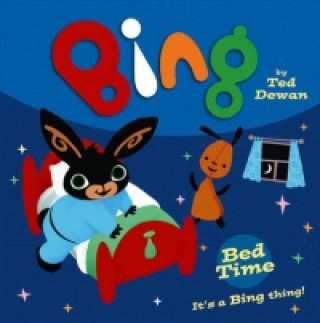 Kniha Bing: Bed Time Ted Dewan