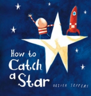 Kniha How to Catch a Star Oliver Jeffers