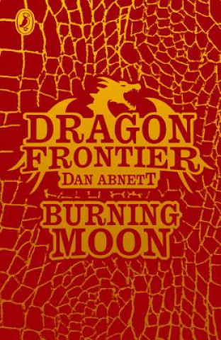 Book Dragon Frontier: Burning Moon Dan Abnett