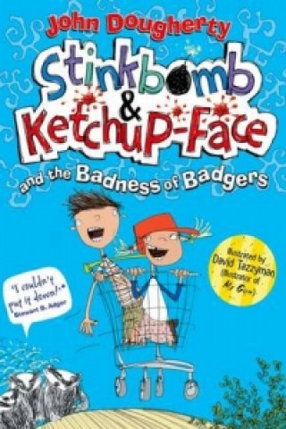 Libro Stinkbomb & Ketchup-Face and the Badness of Badgers Dougherty