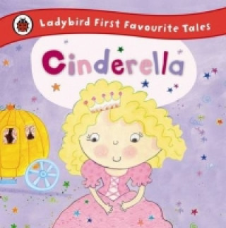 Książka Cinderella: Ladybird First Favourite Tales Ailie Busby