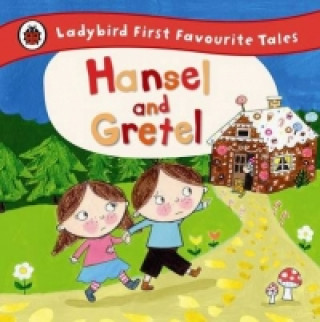 Kniha Hansel and Gretel: Ladybird First Favourite Tales Ailie Busby
