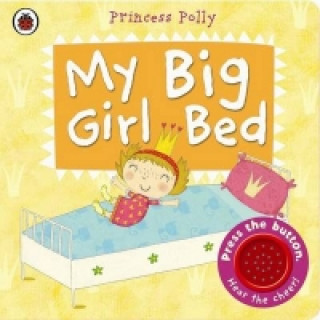 Kniha My Big Girl Bed: A Princess Polly book Amanda Li