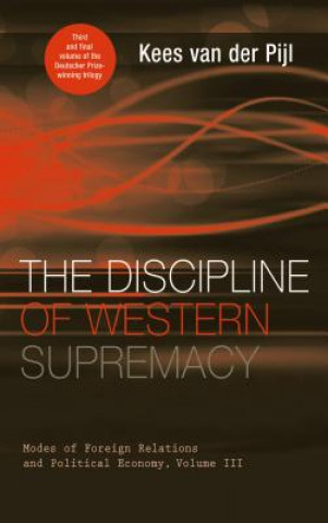 Carte Discipline of Western Supremacy Kees Van Der Pijl