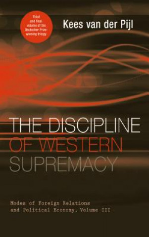 Kniha Discipline of Western Supremacy Kees Van Der Pijl