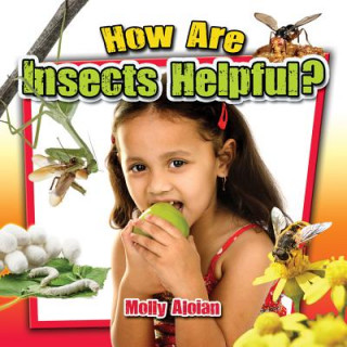 Książka How are insects helpful? Molly Aloian