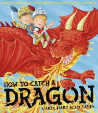 Carte How To Catch a Dragon Caryl Hart