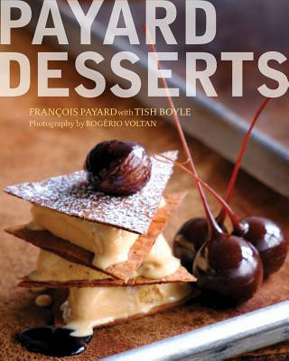 Kniha Payard Desserts Francois Payard