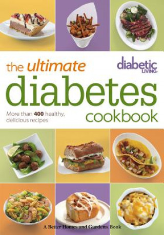 Carte Diabetic Living the Ultimate Diabetes Cookbook Diabetic Living Editors