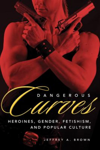 Kniha Dangerous Curves Jeffrey Brown