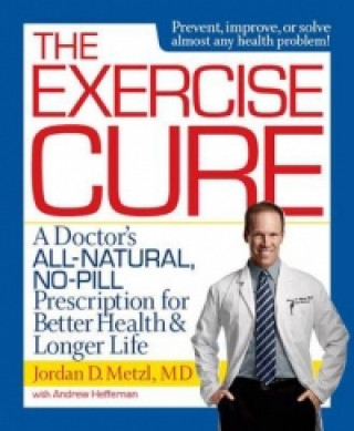 Knjiga Exercise Cure Jordan D Metzl
