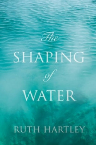 Книга Shaping of Water Ruth Hartly