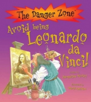 Könyv Avoid Being Leonardo Da Vinci! Jacqueline Morley