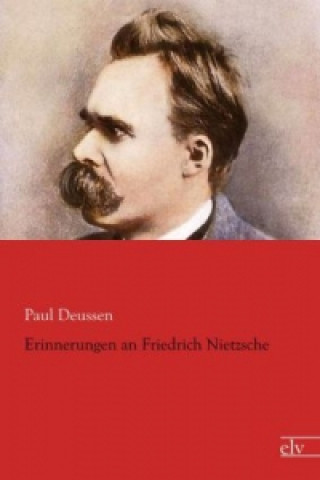 Knjiga Erinnerungen an Friedrich Nietzsche Paul Deussen