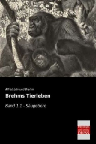 Kniha Brehms Tierleben. Bd.1.1 Alfred E. Brehm