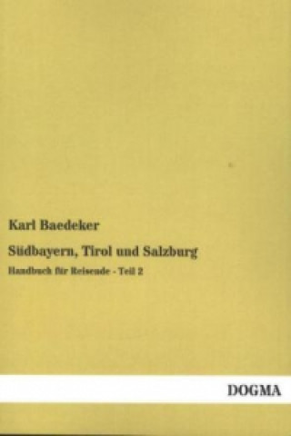 Carte Südbayern, Tirol und Salzburg, Handbuch für Reisende. Tl.2 Karl Baedeker