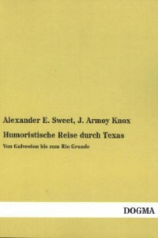 Kniha Humoristische Reise durch Texas Alexander E. Sweet