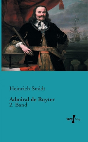 Knjiga Admiral de Ruyter Heinrich Smidt