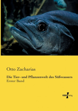 Kniha Tier- und Pflanzenwelt des Susswassers Otto Zacharias