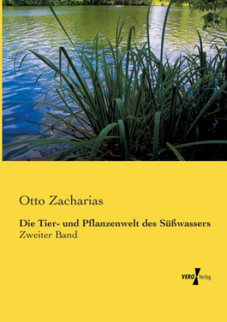 Knjiga Tier- und Pflanzenwelt des Susswassers Otto Zacharias