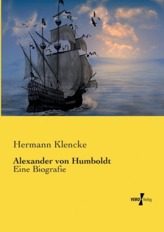 Kniha Alexander von Humboldt Hermann Klencke