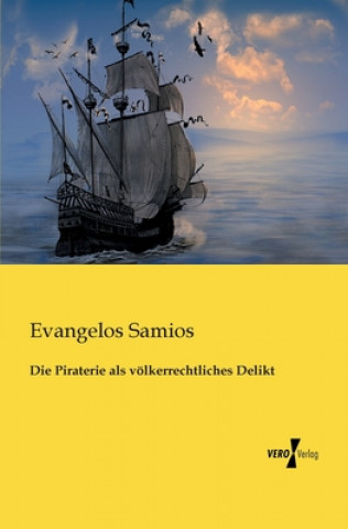 Книга Piraterie als voelkerrechtliches Delikt Evangelos Samios