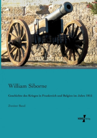 Carte Geschichte des Krieges in Frankreich und Belgien im Jahre 1815 William Siborne