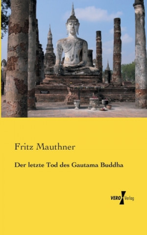 Könyv letzte Tod des Gautama Buddha Fritz Mauthner