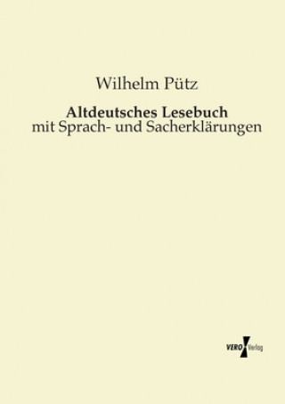 Kniha Altdeutsches Lesebuch Wilhelm Pütz