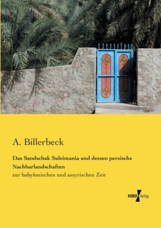 Kniha Sandschak Suleimania und dessen persische Nachbarlandschaften A. Billerbeck