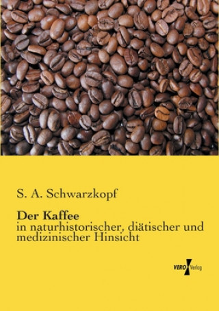 Könyv Kaffee S. A. Schwarzkopf