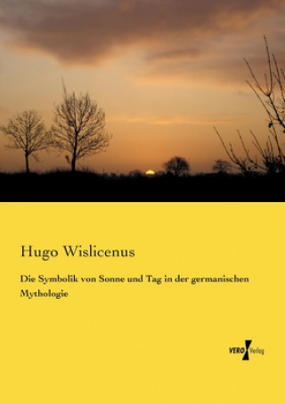 Carte Symbolik von Sonne und Tag in der germanischen Mythologie Hugo Wislicenus