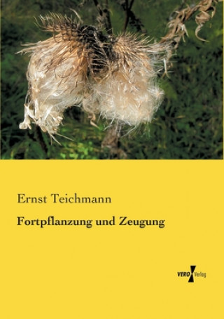 Livre Fortpflanzung und Zeugung Ernst Teichmann