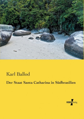 Book Staat Santa Catharina in Sudbrasilien Karl Ballod