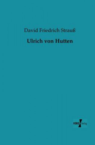 Knjiga Ulrich von Hutten David Friedrich Strauß