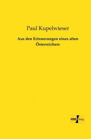 Carte Aus den Erinnerungen eines alten OEsterreichers Paul Kupelwieser
