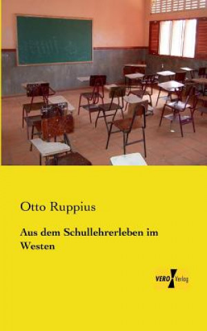 Könyv Aus dem Schullehrerleben im Westen Otto Ruppius