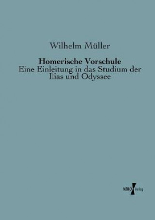 Könyv Homerische Vorschule Wilhelm Müller