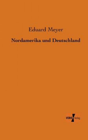Kniha Nordamerika und Deutschland Eduard Meyer
