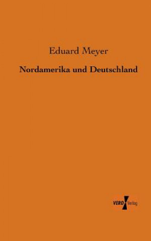 Livre Nordamerika und Deutschland Eduard Meyer